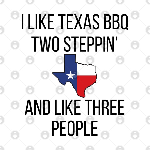 I Like Texas BBQ and Two Steppin' by Doodle and Things