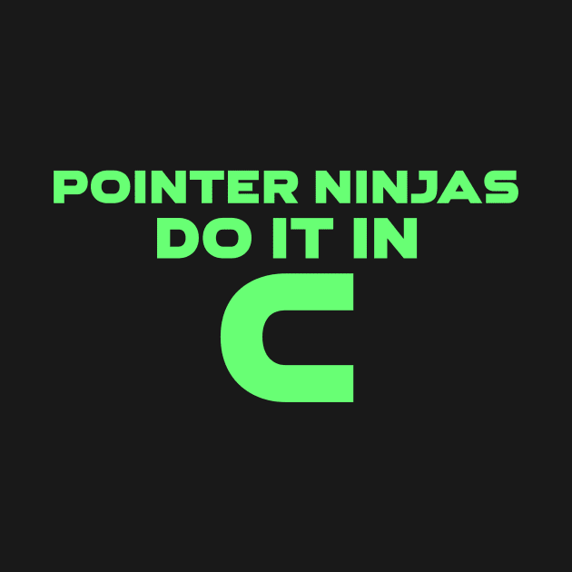 Pointer Ninjas Do It In C Programming by Furious Designs