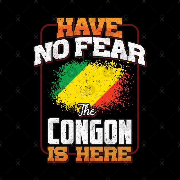 Congon Flag  Have No Fear The Congon Is Here - Gift for Congon From Republic Of The Congo by Country Flags