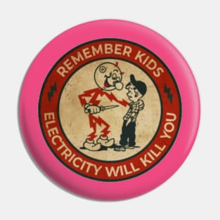 Electricity Will Kill You Pin