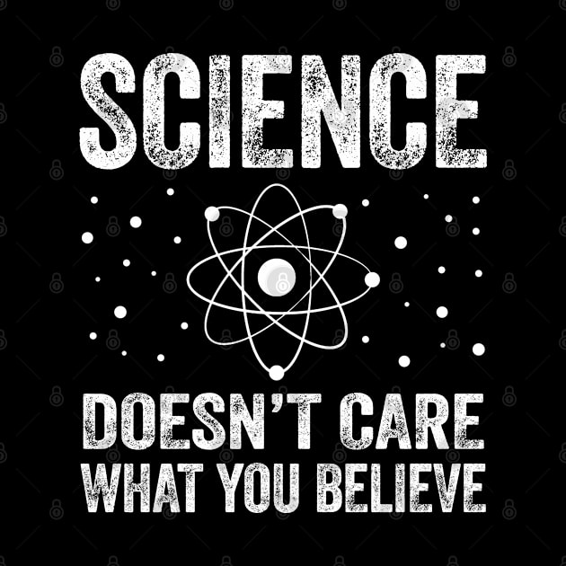 science doesn't care what you believe funny science quote teacher gift by Moe99