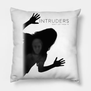 Intruders Don't Let Them In Pillow