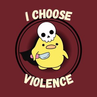 I Choose Violence T-Shirt