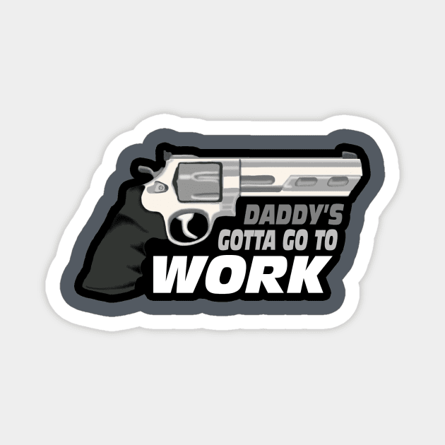 Daddy's Big Gun Magnet by theQ