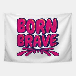 'Born Brave' Military Public Service Shirt Tapestry