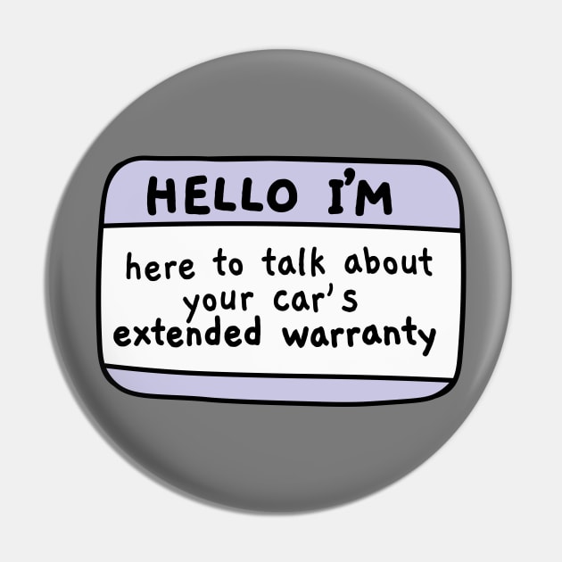 Hello im here to talk about your cars extended warranty, name tag Pin by Sourdigitals