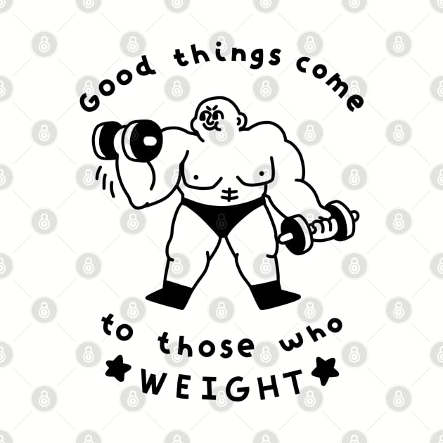 Good Things Come to Those Who Weight by obinsun