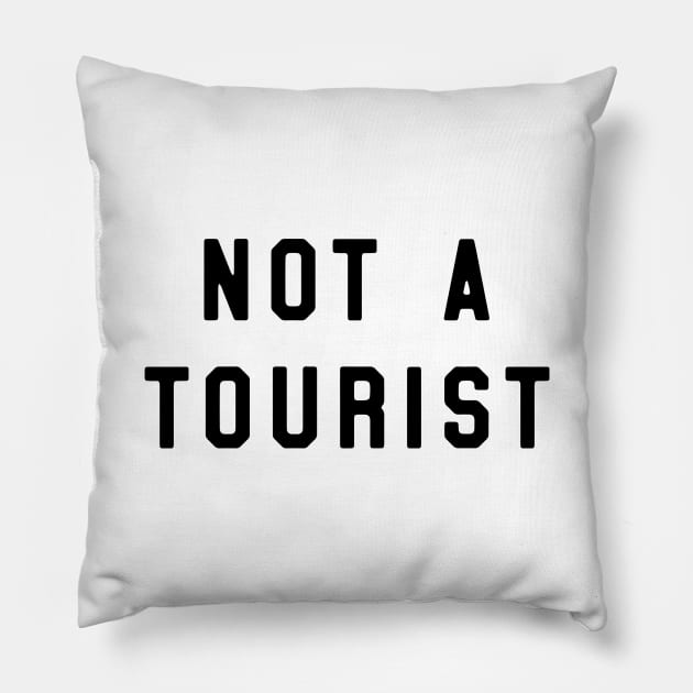 Not a tourist Pillow by Blister