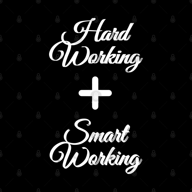 Hardworking and Smartworking White Text by PositiveGraphic