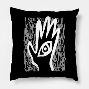 I SEE YOU AND I KNOW WHAT YOU DID Pillow