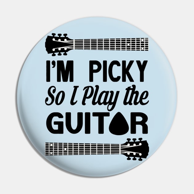 I'M PICKY SO I PLAY THE GUITAR Pin by BG305