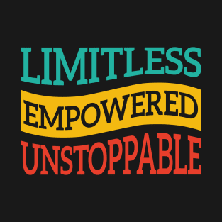 Limitless Empowered Unstoppable Women T-Shirt