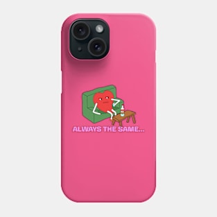 I always spend Valentine's Day the same way Phone Case