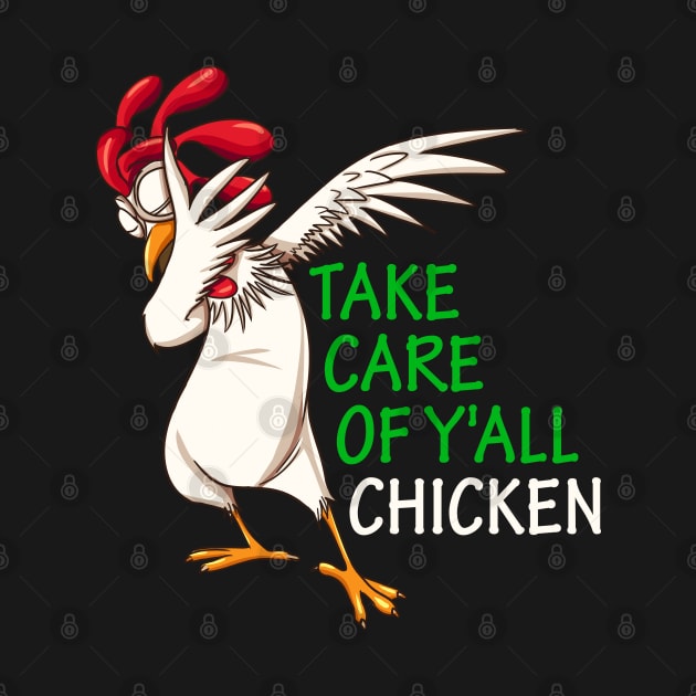Take Care of Y'all Chicken funnt football T-Shirt by nayakiiro