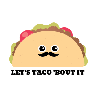 Let's talk about it taco pun T-Shirt