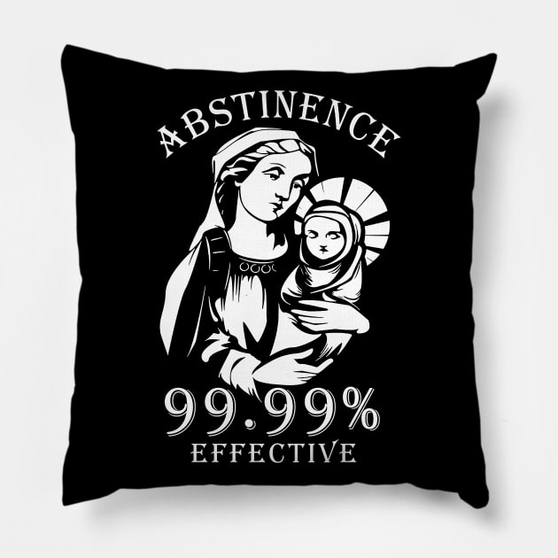 Abstinence 99.99% Effective Pillow by Thinkerman