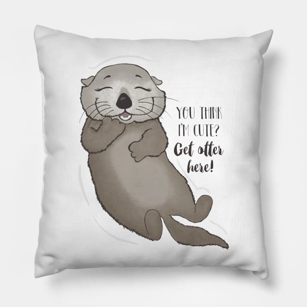 You think I'm cute? Get otter here! Pillow by Dreamy Panda Designs