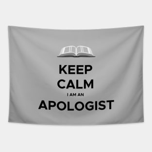 Keep calm, I am an Apologist, funny meme black text Tapestry