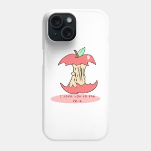 I love you to the core... Phone Case