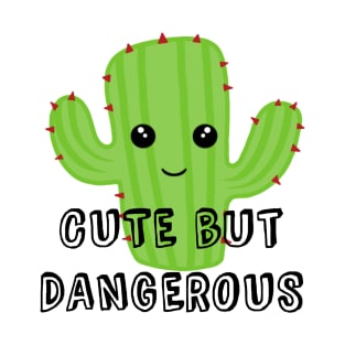 Cute but dangerous T-Shirt