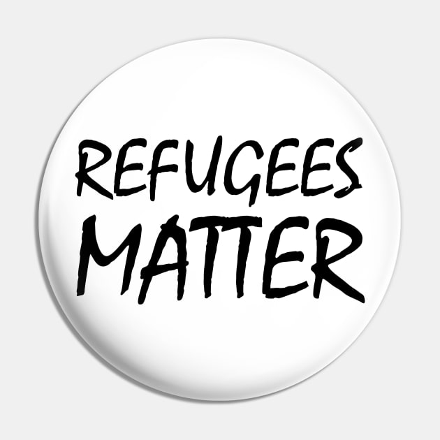 Refugees Matter Pin by JustSomeThings