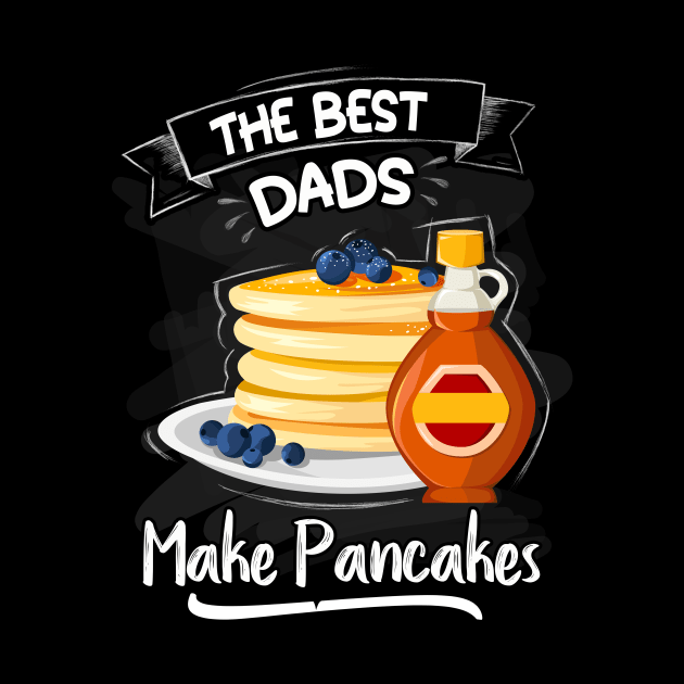 The Best Dad Make Pancakes Cooking Lover Father's Day by paynegabriel