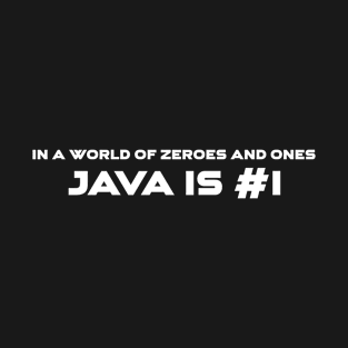 In A World Of 0s and 1s Java Is #1 Programming T-Shirt