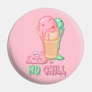 No Chill Pin