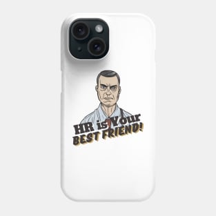 HR is Your Best Friend! Phone Case