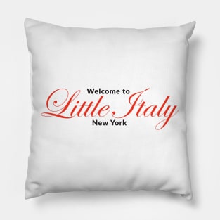 Welcome to Little Italy New York Pillow