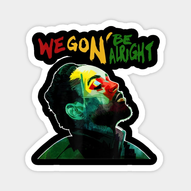 We Gon' Be Alright BLM Lamar Rapper Black History Month - Alright ...