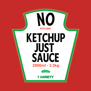 No Ketchup Just Sauce T-Shirt