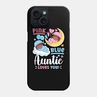 Gender Reveal Pink or Blue Auntie Loves you Phone Case