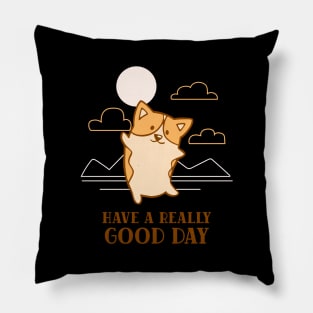 cute corgi dog - have a good day Pillow