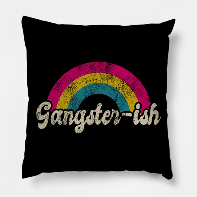 GANGSTER - ISH Pillow by BG305