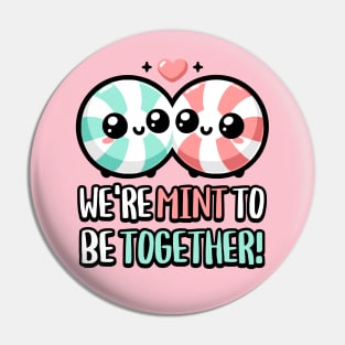 We're Mint To Be Together! Cute Breath Mint Pun Pin