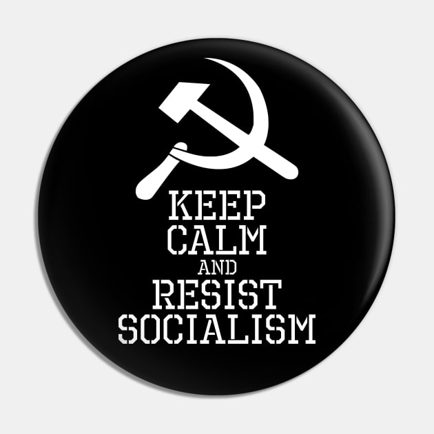 Anti Communism - Keep Calm And Resist Socialism Pin by Styr Designs