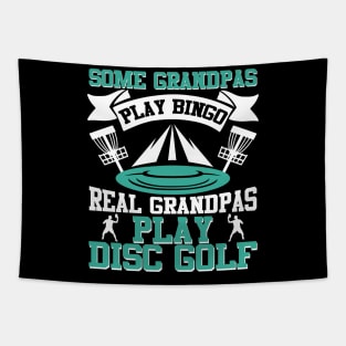 Some Grandpas Play Bingo Real Grandpas Play Disc Golf Tapestry