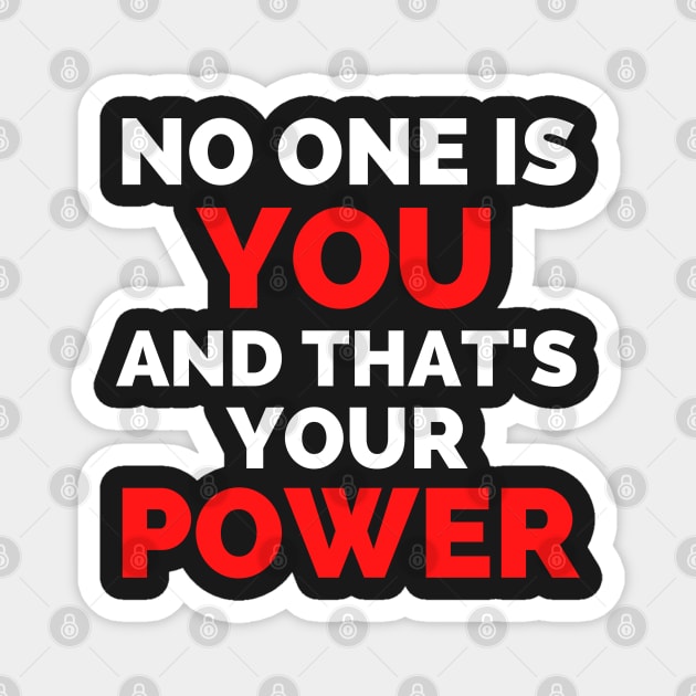 No One Is You And That's Your Power Magnet by Famgift