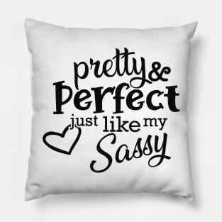 Sassy - Pretty and perfect just like my sassy Pillow