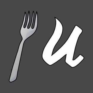 FORK U | MORICK INC. | T-Shirt