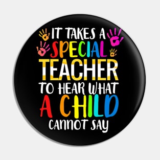 Special Teacher To Hear What A Child Cannot Say T-Shirt Pin