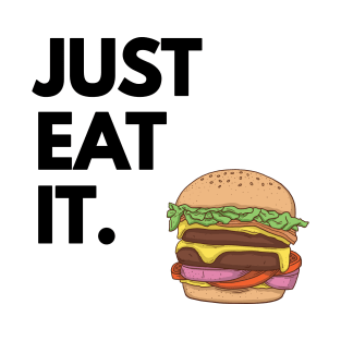 Just Eat It - Just Eat Burgers T-Shirt