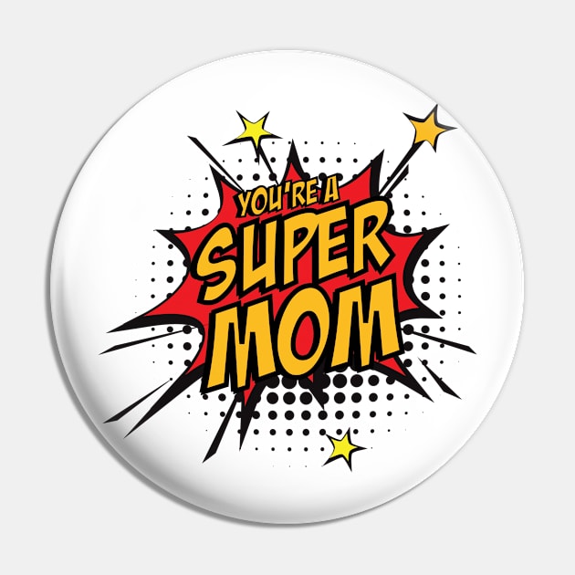 Super mom design Pin by Beyond TShirt