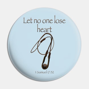 Do not lose heart Pin