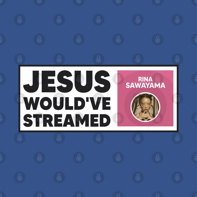 Jesus Would've Streamed Rina Sawayama - Funny Meme by Football from the Left