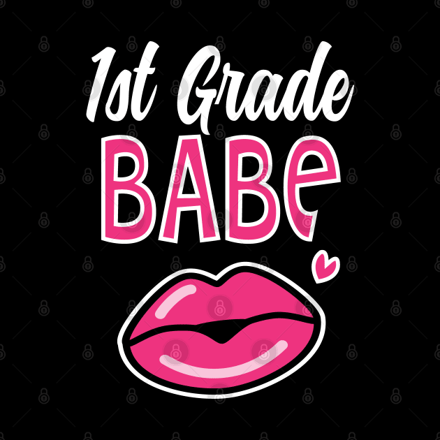 1st First Grade Babe Teacher Back to School by HCMGift