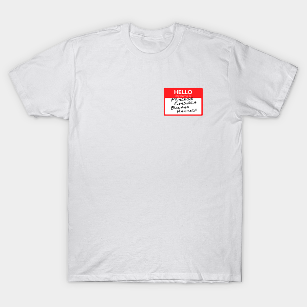 Friends Hello My Name Is Princess Consuela Banana Hammock Friends T Shirt Teepublic Mike'ın ısrarına rağmen en azından banana hammock kısmını tutmak isteyen phoebe'nin inadı ise şu konuşmayla kırılmıştır friends hello my name is princess consuela banana hammock