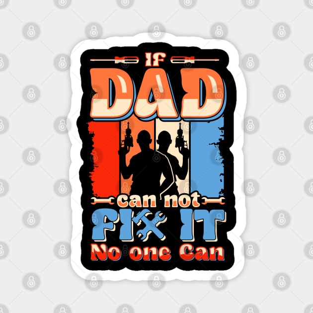 If Dad Can't Fix No one Can | Father's day Magnet by T-shirt US