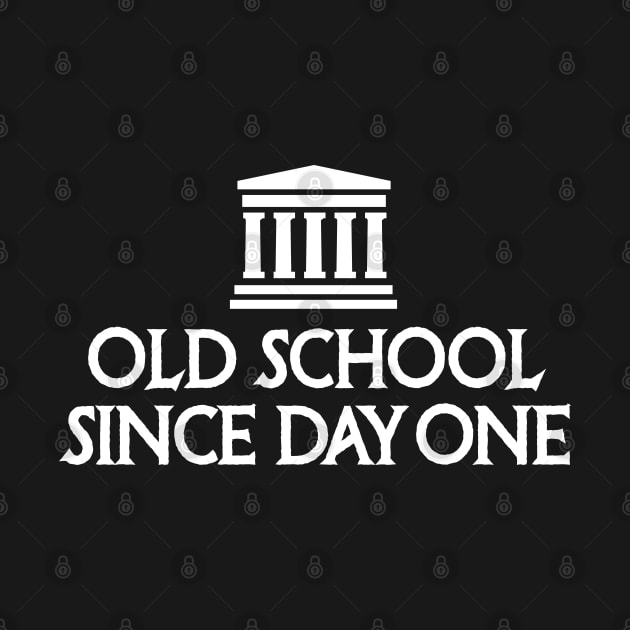 Old school since day one History teacher student by LaundryFactory